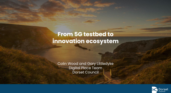 Dorset: From 5G testbed to innovation ecosystem