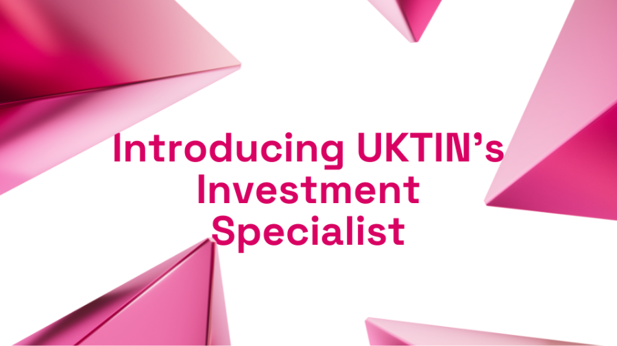 Introducing UKTIN's Investment Specialist