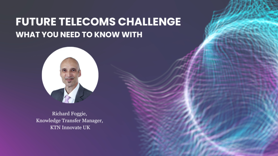 Future Telecoms Challenge with Richard Foggie