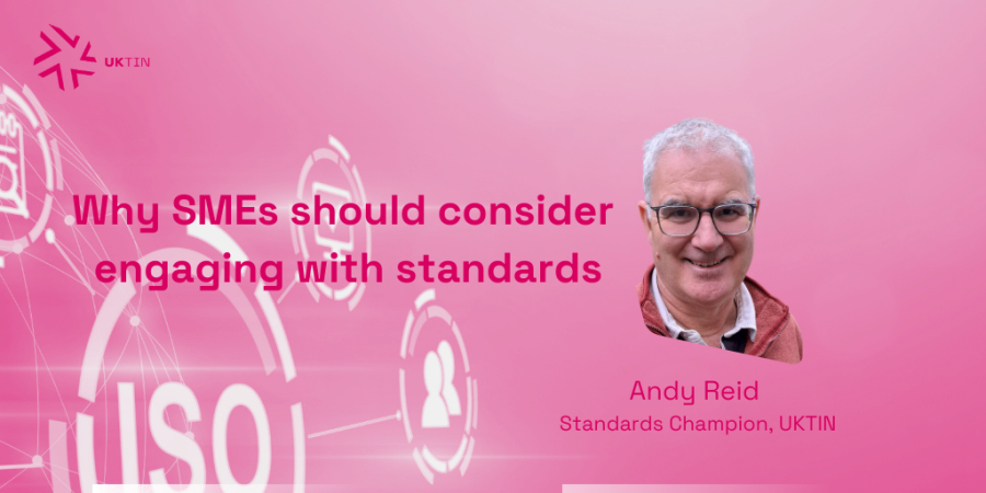 Some more reasons why SMEs should consider engaging with standards