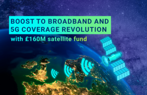 Boost for broadband and 5G coverage revolution rollout as government explores plan to open £160 million satellites fund