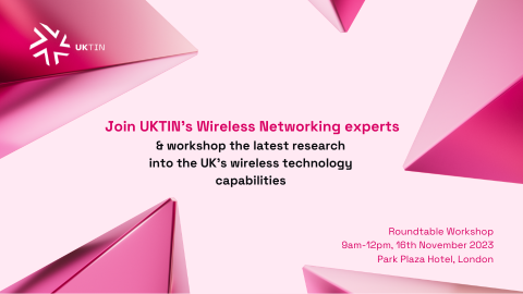 Join UKTIN's Wireless Networking experts to workshop latest research