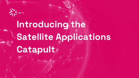 Introducing the Satellite Applications Catapult