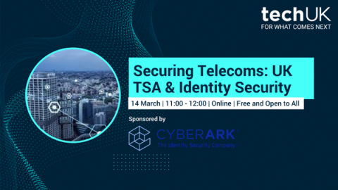 Securing Telecoms: UK TSA & Identity Security - a webinar sponsored by CyberArk